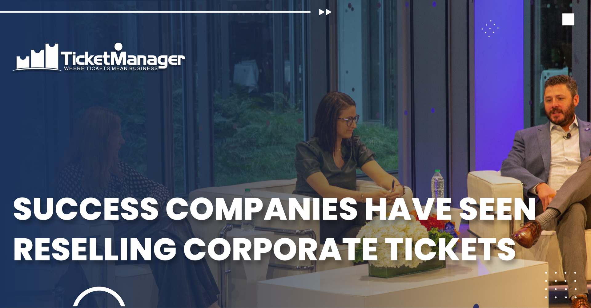 Success Companies Have Seen Reselling Corporate Tickets